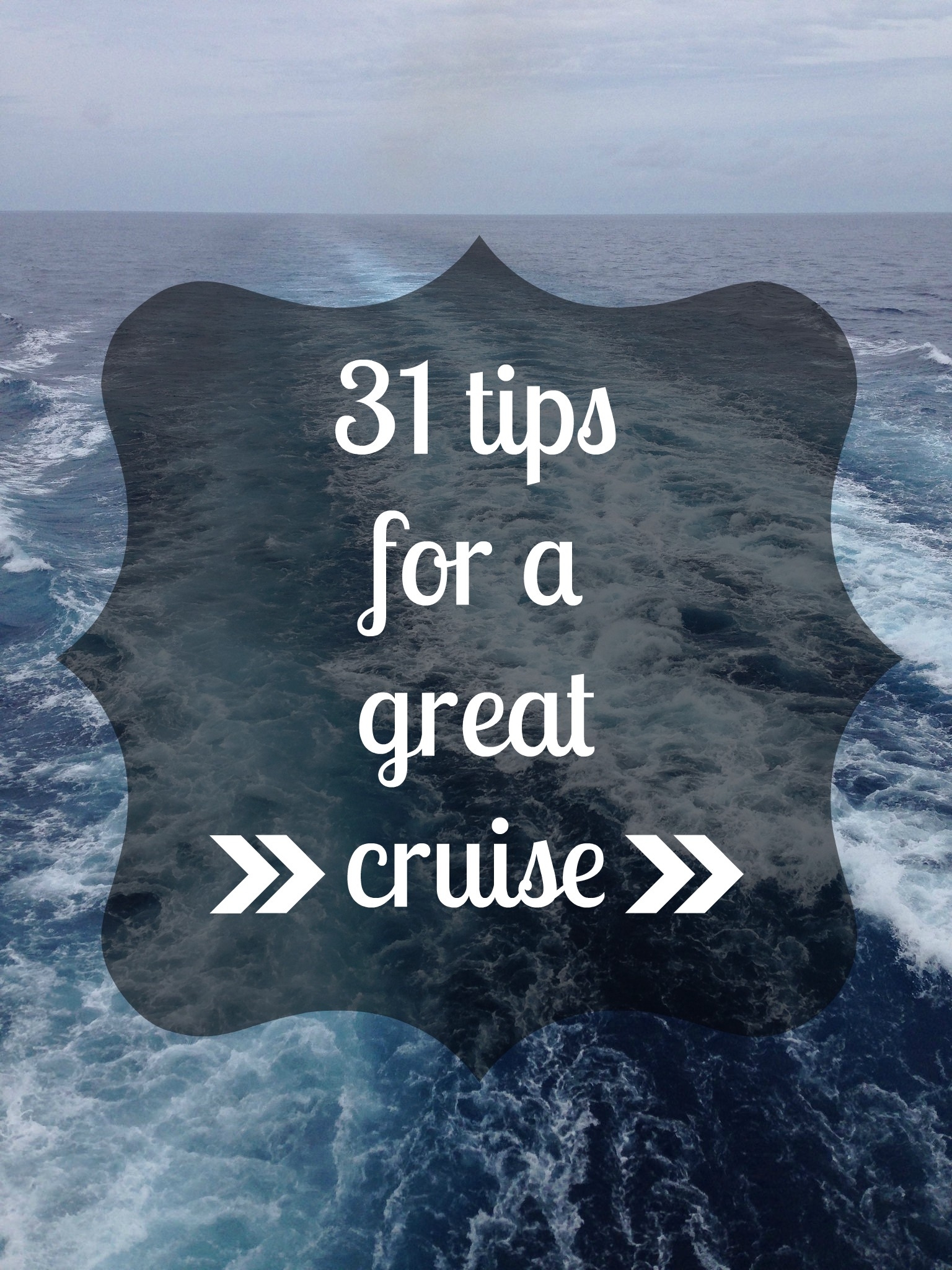 31 Tips for a Great Cruise